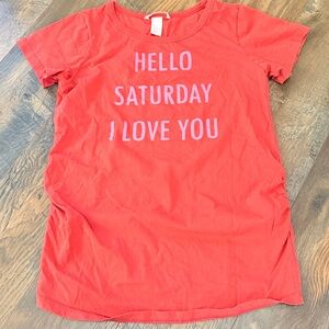 H&M maternity casual tee “HELLO SATURDAY I LOVE YOU" medium granolamom cotton